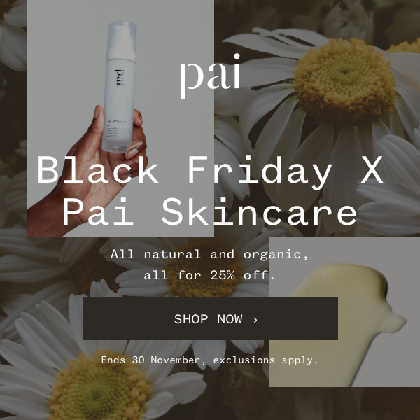 Black Friday x Pai Skincare